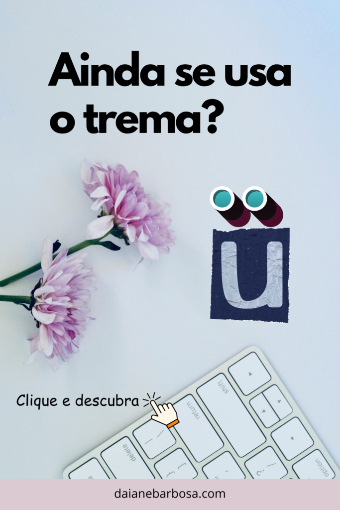 Trema ainda se usa?